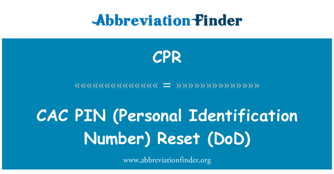 CPR: CAC   PIN (Personal Identification Number)  Reset (DoD)