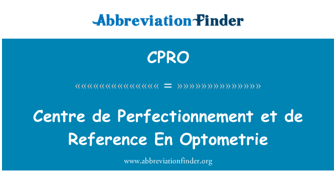 CPRO: Canolfan de Perfectionnement et de Optometrie En cyfeirnod