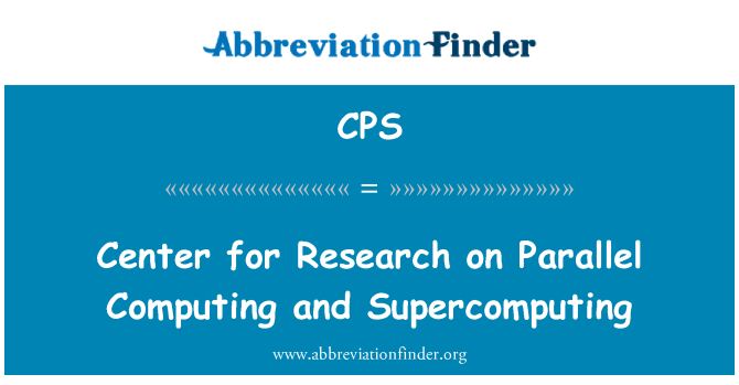 CPS: Center for Research on Parallel Computing and Supercomputing
