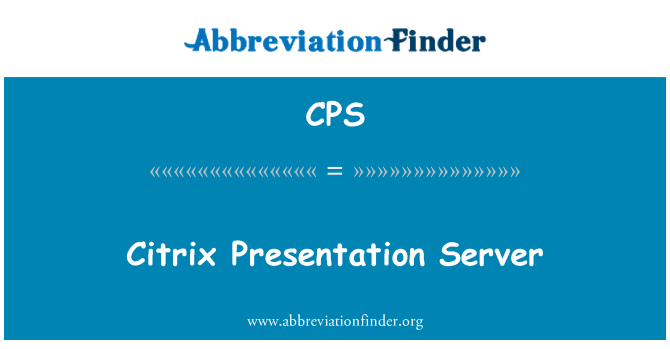 CPS: Citrix Presentation Server