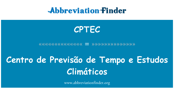 CPTEC: Centro de Previsão de Tempo e Estudos Climáticos