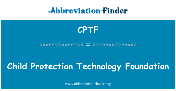 CPTF: มูลนิธิเทคโนโลยีการคุ้มครองเด็ก