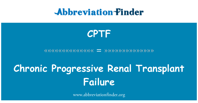 CPTF: Chronische Progressive Renal Transplantation Misserfolg