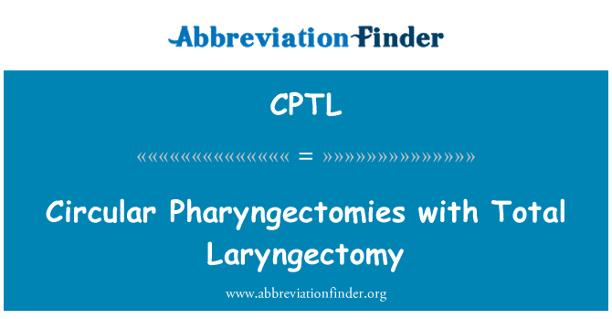 CPTL: فارينجيكتوميس دائرية مع مجموع Laryngectomy