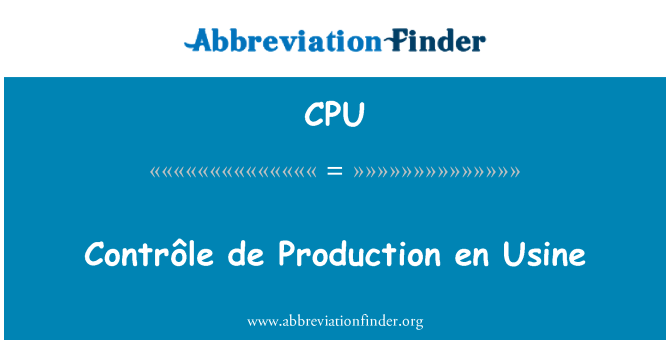 CPU: Contrôle de 生産 en Usine