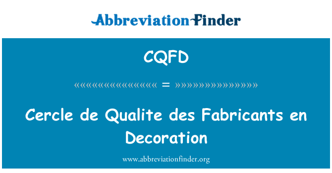 CQFD: Cercle de Qualite des en Fabricants decoració