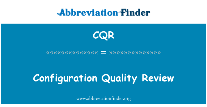CQR: Konfiguration-Qualitäts-Review