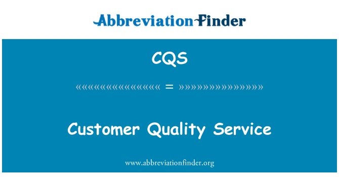 CQS: Customer Quality Service