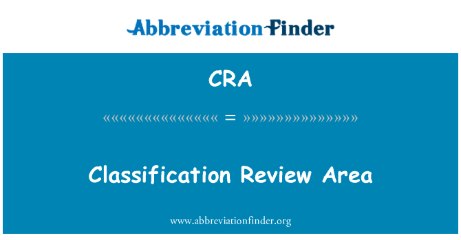 CRA: Classification Review Area