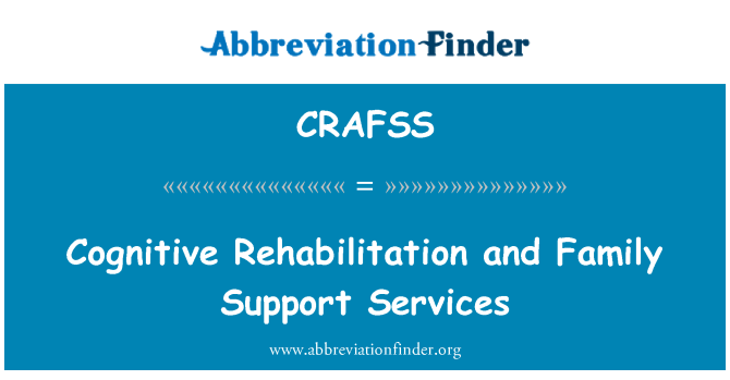 CRAFSS: Cognitive Rehabilitation and Family Support Services