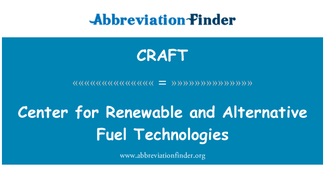 CRAFT: Center for Renewable and Alternative Fuel Technologies