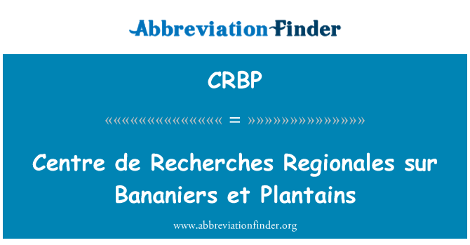 CRBP: डे Recherches Regionales सुर Bananiers सेवा केन्द्र एट Plantains
