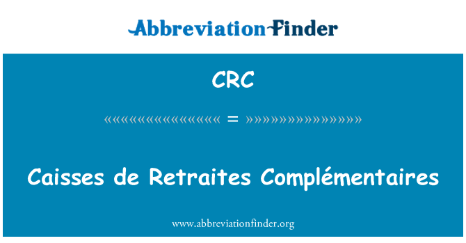 CRC: Caisses de Retraites Complémentaires