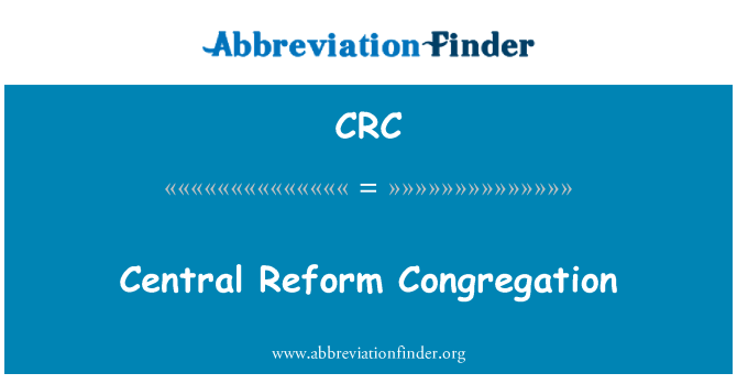 CRC: Hlavní reformní Kongregace