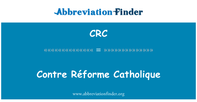 CRC: Contre Réforme Catholique