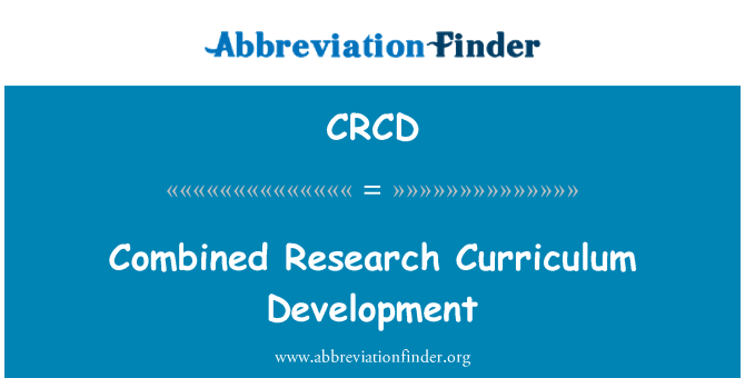CRCD: Combined Research Curriculum Development