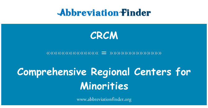 CRCM: اقلیتوں کے لیے جامع علاقائی مراکز