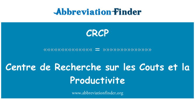 CRCP: Centre de Recherche sur les Couts et la Productivite