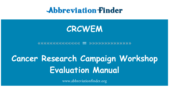CRCWEM: Cancer Research Campaign Workshop Evaluation Manual