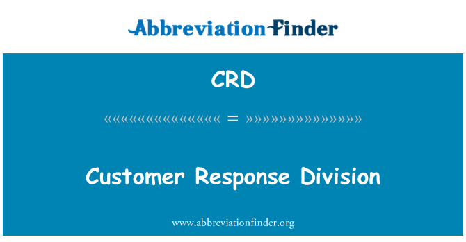 CRD: Customer Response Division