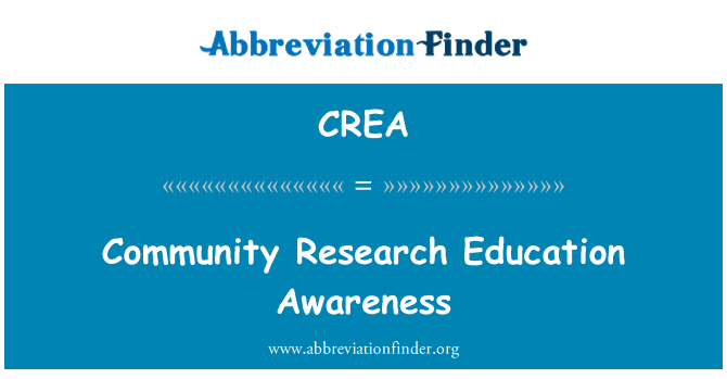 CREA: Community Research Education Awareness
