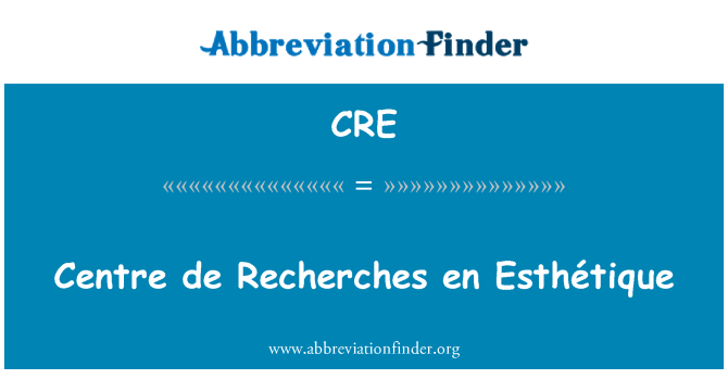CRE: Merkezi de Recherches tr Esthétique