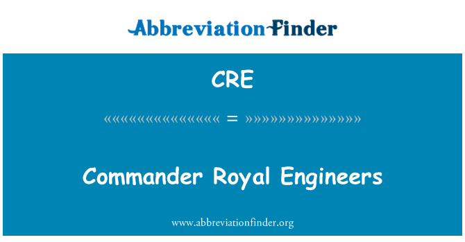 CRE: Commander Royal Engineers