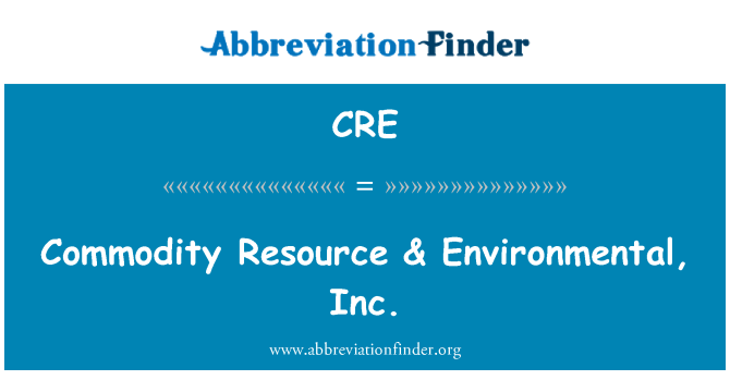 CRE: Commodity Resource & Environmental, Inc.