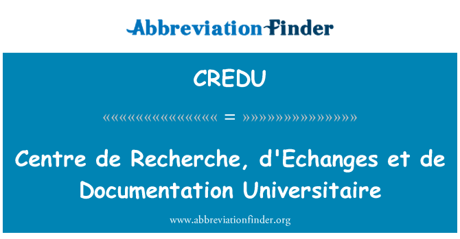 CREDU: Centre de Recherche, d'Echanges et de dokumentatsiooni Universitaire