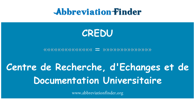 CREDU: Centre de Recherche, d'Echanges et de Documentation Universitaire