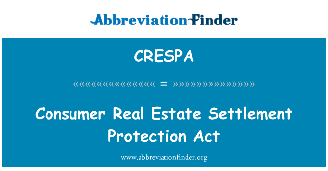 CRESPA: Consumer Real Estate Settlement Protection Act