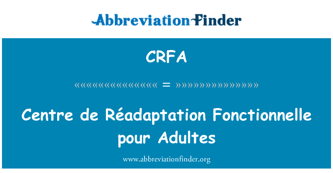 CRFA: Centre de Réadaptation Fonctionnelle pour Adultes
