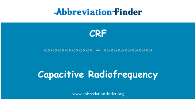 CRF: Capacitive Radiofrequency