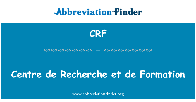 CRF: Centre de Recherche et de Formation