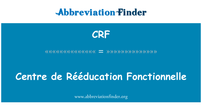 CRF: Pusat de Rééducation Fonctionnelle