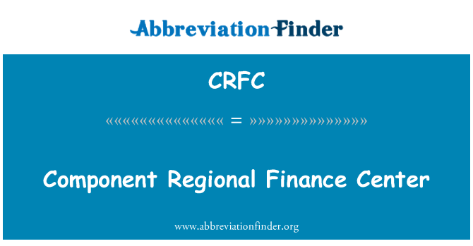CRFC: Component Regional Finance Center