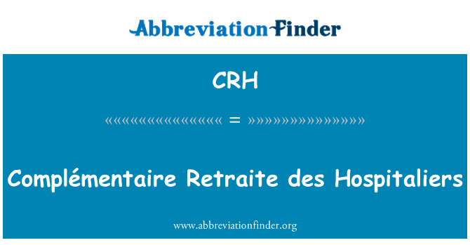 CRH: Complémentaire Retraite เด Hospitaliers