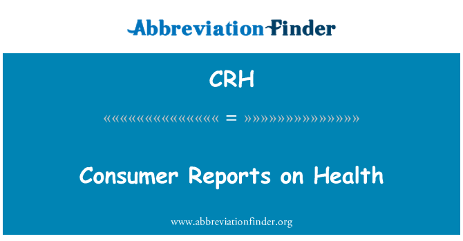 CRH: Consumer Reports на здоров'я