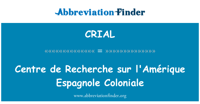CRIAL: Sant de Recherche sur l'Amérique Espagnole Coloniale