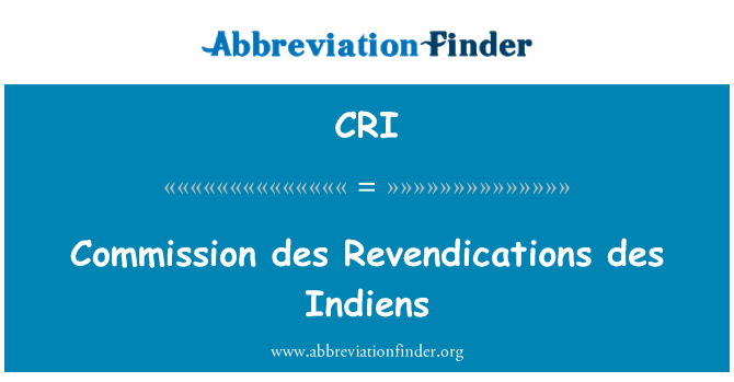 CRI: Комісія des Revendications des Indiens