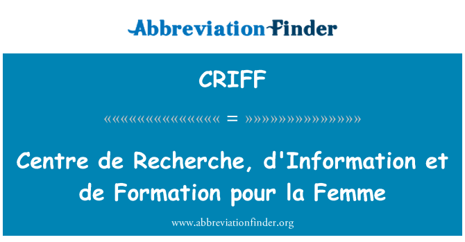 CRIFF: Centre de Recherche, d ' Information et de Formation pour la Femme
