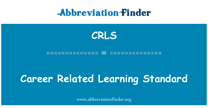 CRLS: Career Related Learning Standard
