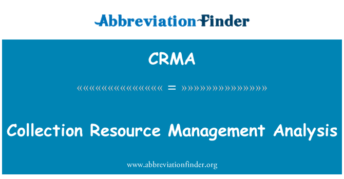 CRMA: Collection Resource Management Analysis