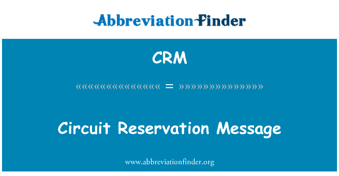 CRM: Circuit Reservation Message