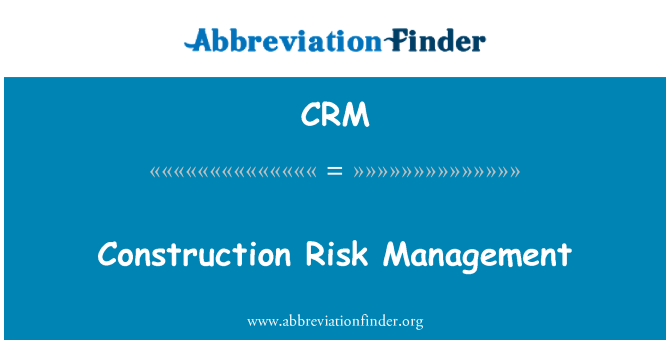 CRM: Gestão de riscos de construção