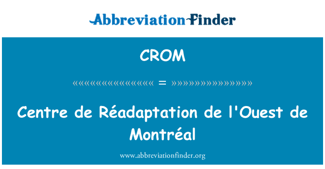 CROM: מרכז דה Réadaptation de l ' ouest של מונטריאול