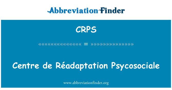 CRPS: Centre de Réadaptation Psycosociale