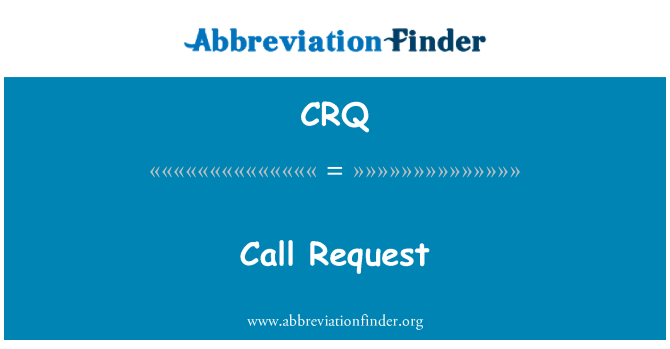 CRQ: Call Request