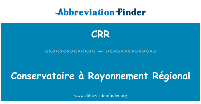 CRR: เซ็ต conservatoire Rayonnement Régional
