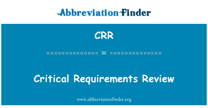 CRR: Critical Requirements Review